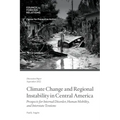 Climate Change and Regional Instability in Central America