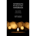 Interfaith Ministry Handbook: Prayers, Readings & Other Resources for Pastoral Settings