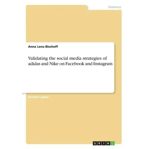 Validating the social media strategies of adidas and Nike on Facebook and Instagram