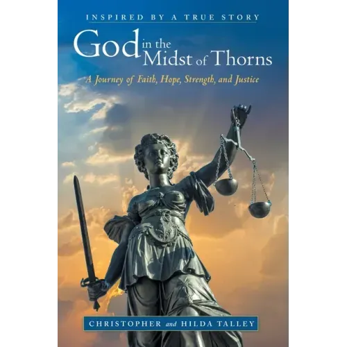 God in the Midst of Thorns: A Journey of Faith, Hope, Strength, and Justice