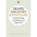 Selves, Societies, and Emotions: Understanding the Pathways of Experience