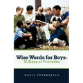 Wise Words for Boys - 31 Days of Proverbs
