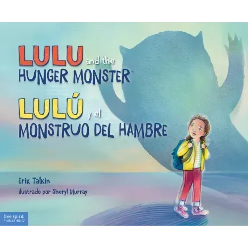 Lulu and the Hunger Monster / Lulú Y El Monstruo del Hambre