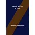John the Baptist: A Play