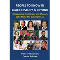 People to Know in Black History & Beyond: Recognizing the Heroes and Sheroes Who Make the Grade - Volume 2