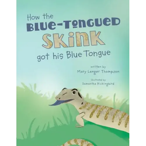 How the Blue-Tongued Skink got his Blue Tongue