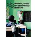 Education, Politics and Social Change in Ethiopia