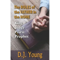 The Roles of the Father in the Home-: King, Judge, Priest, Prophet