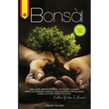 Bonsái: Una guía completa para cultivar y cuidar sus árboles de bonsái. Explicaciones detalladas sobre el cultivo, la poda y e