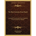 The Best Cartoons from Punch: Collected for Americans from England's Famous Humorous Weekly