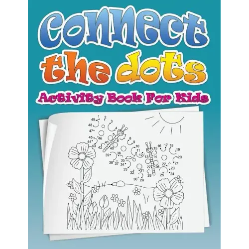 Connect the Dots (Dot to Dot Fun Activity Book for Kids)