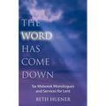The Word Has Come Down