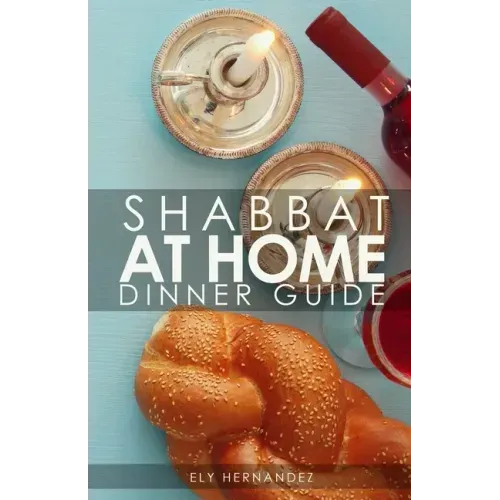 Shabbat Dinner at Home: Dinner Guide