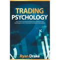 Trading Psychology: Learn How To Use Your Emotional Levers And Know Your Psychological Limits To Dominate The Options Trading Market