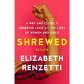 Shrewed: A Wry and Closely Observed Look at the Lives of Women and Girls