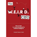 The WEIRD CEO: How to lead in a world dominated by Artificial Intelligence