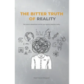 The Bitter Truth of Reality: The route to skepticism and the case against objective reality