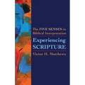 Experiencing Scripture: The Five Senses in Biblical Interpretation