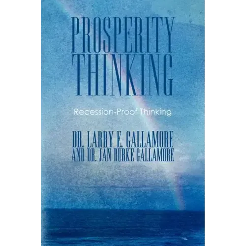 Prosperity Thinking: Recession-Proof Thinking