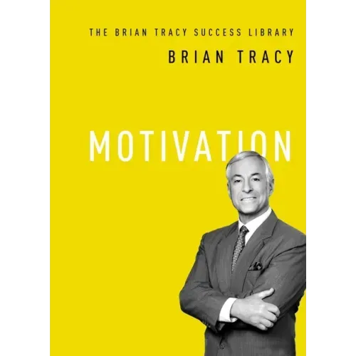 Motivation (The Brian Tracy Success Library)