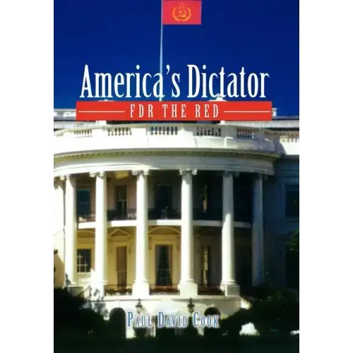 America's Dictator: FDR the Red