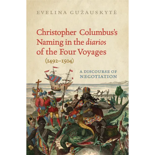 Christopher Columbus's Naming in the 'Diarios' of the Four Voyages (1492-1504): A Discourse of Negotiation