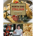North End Italian Cookbook: The Bestselling Classic Featuring Even More Authentic Family Recipes