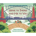 A Book of Bridges: Here to There and Me to You