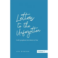 Letters to the Unforgotten: God's prophetic love letters to You