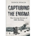 Capturing The Enigma: The Unsung Heroes of HMS Bulldog