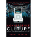 Convergence Culture: Where Old and New Media Collide
