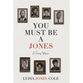 You Must Be A Jones: A Family Memoir