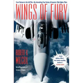 Wings of Fury: From Vietnam to the Gulf War the Astonishing True Stories of America's Elite