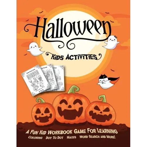 Halloween Kids Activities: Fantastic Activity Book For Boys And Girls: Word Search, Mazes, Coloring Pages, Connect the dots, how to draw tasks. F
