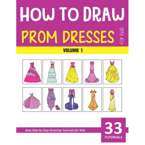 How to Draw Prom Dresses for Kids - Volume 1