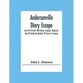 Andersonville Diary Escape, And List Of Dead, With Name, Company, Regiment, Date Of Death And Number Of Grave In Cemetery