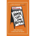 Romps, Tots and Boffins: The Strange Language of News