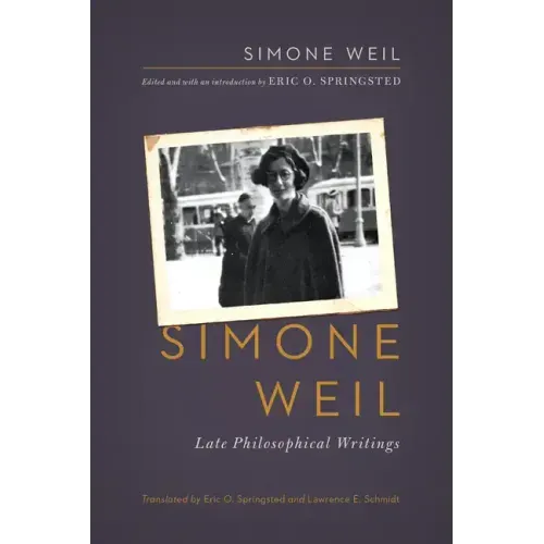 Simone Weil: Late Philosophical Writings