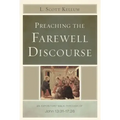 Preaching the Farewell Discourse: An Expository Walk-Through of John 13:31-17:26