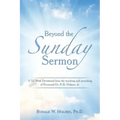 Beyond the Sunday Sermon: A 52 Week Devotional from the Teaching and Preaching of Reverend Dr. R.B. Holmes, Jr.