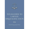 Texas Guide To Lawyer Disqualification