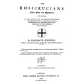 The Rosicrucians: Their Rights And Mysteries