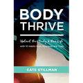Body Thrive: Uplevel Your Body and Your Life with 10 Habits from Ayurveda and Yoga