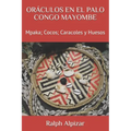 Oráculos En El Palo Congo Mayombe: Mpaka; Cocos; Caracoles y Huesos