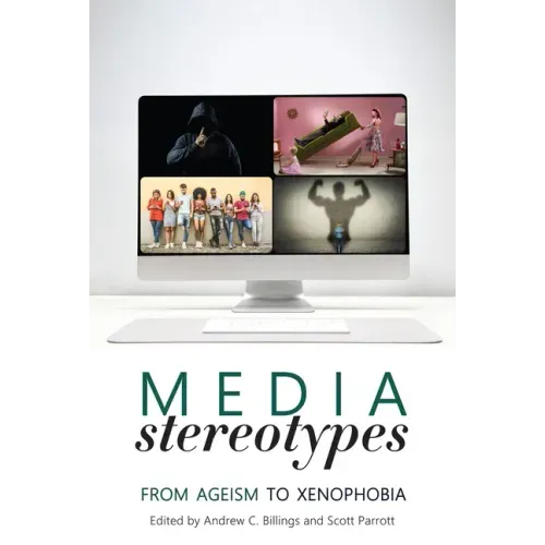 Media Stereotypes: From Ageism to Xenophobia