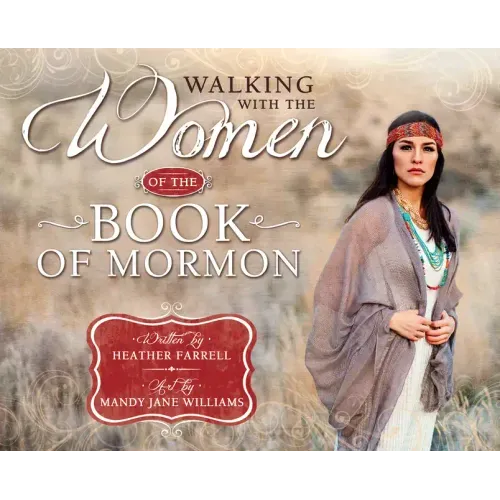 Walking with the Women of the Book of Mormon