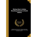Bishop Hare's Indian Boarding Schools in South Dakota
