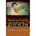 American Cinema of the 1950s: Themes and Variations