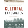 Cultural Landscapes: Balancing Nature and Heritage in Preservation Practice