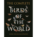 The Complete Birds of the World: Every Species Illustrated